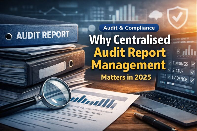 Why Centralised Audit Report Management Matters in 2025